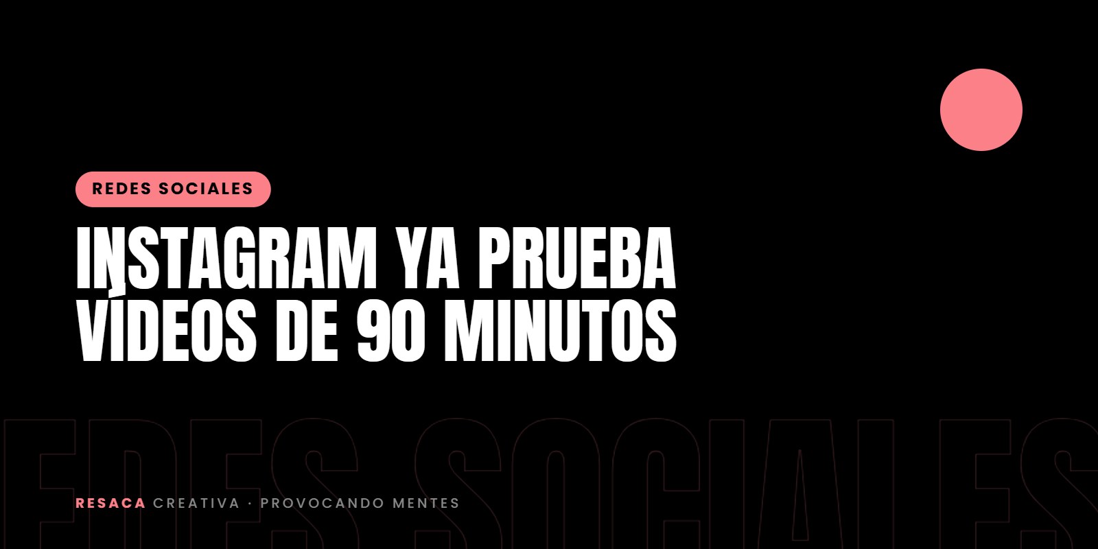 Instagram ya prueba vídeos de 90 minutos
