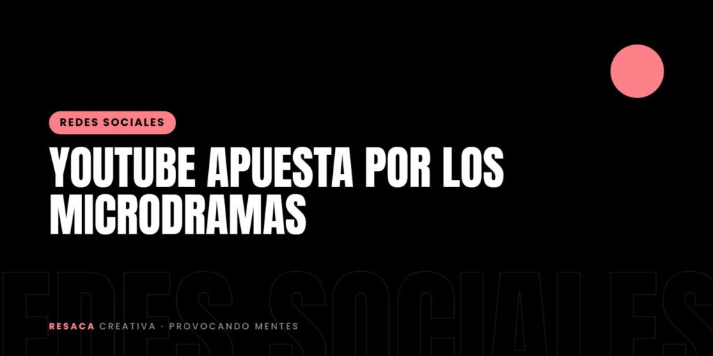 YouTube apuesta por los microdramas
