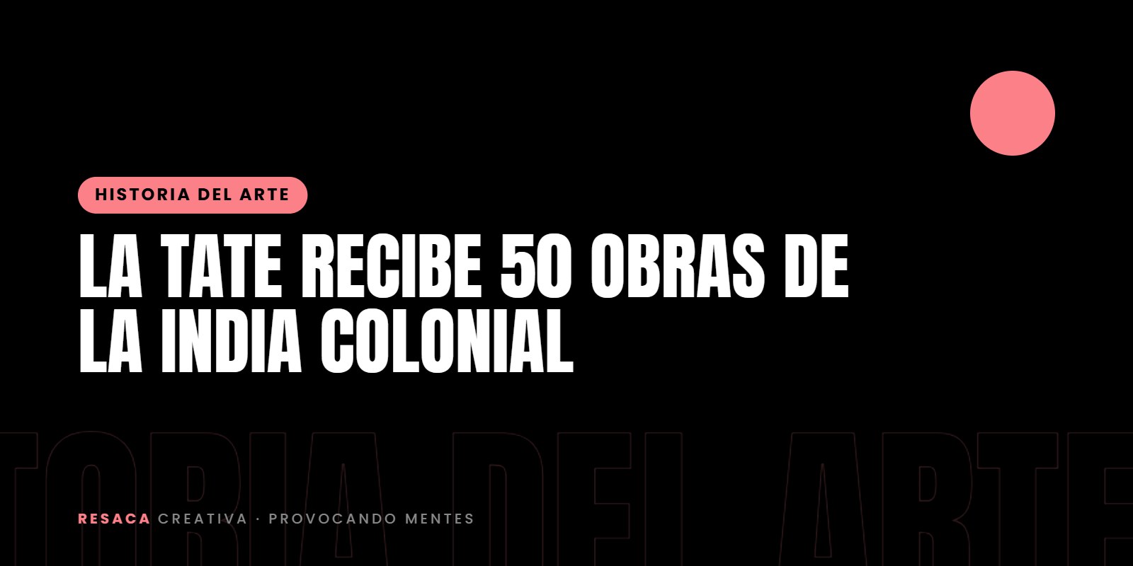 La Tate recibe 50 obras de la India colonial